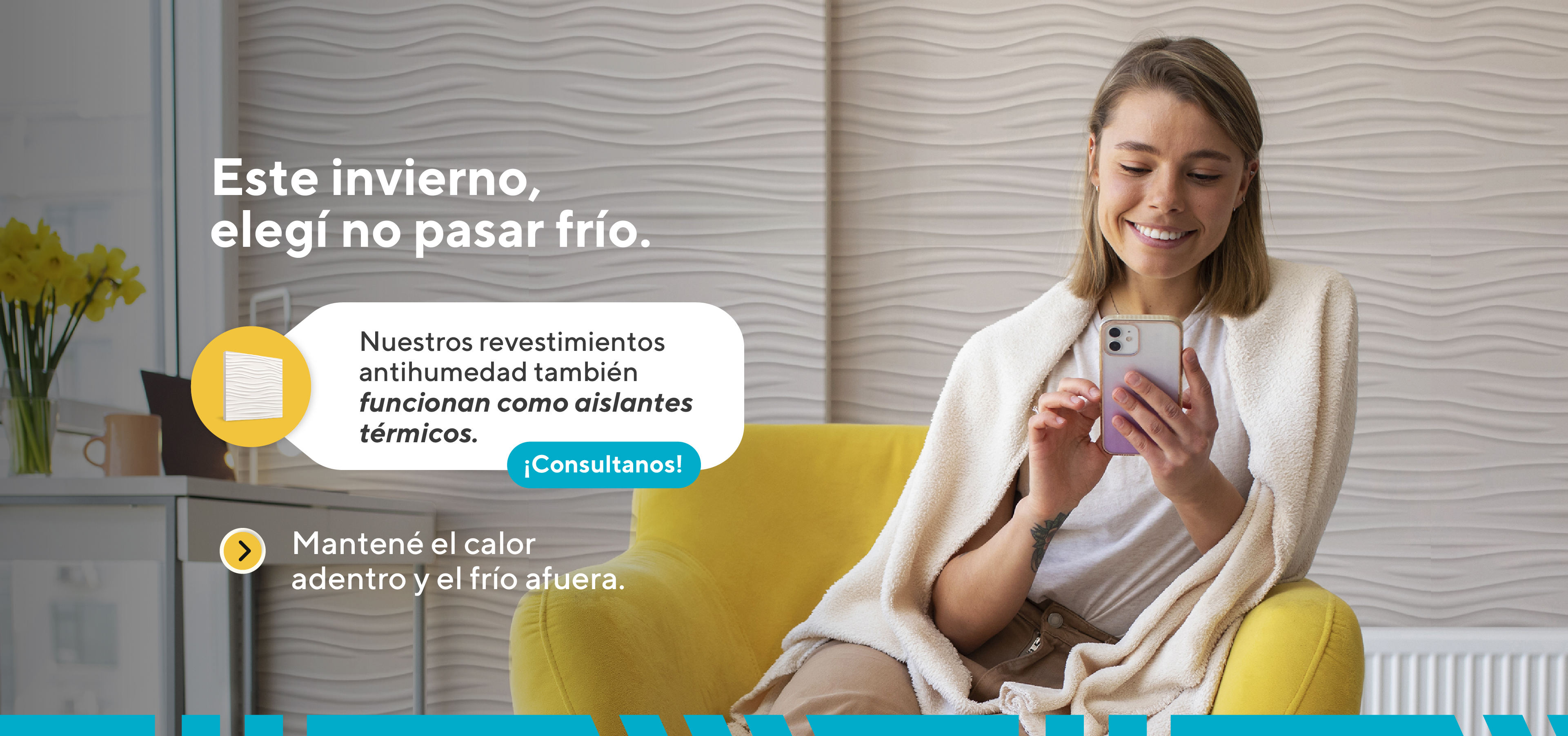 Este invierno elegí no pasar frío, nuestros revestimientos antihumedad también funcionan como aislantes térmicos